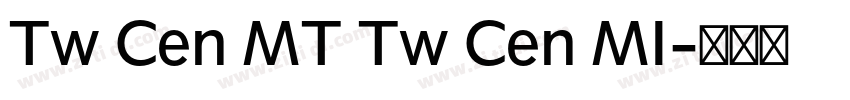 Tw Cen MT Tw Cen MI字体转换 Tw Cen MT Tw Cen MI字体转换